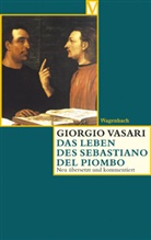 Giorgio Vasari, Irlenbusch, Irlenbusch, Christina Irlenbusch, Alessandr Nova, Alessandro Nova - Das Leben des Sebastiano del Piombo