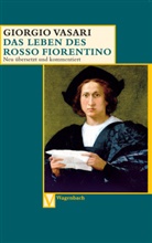 Giorgio Vasari, Sabin Feser, Sabine Feser - Das Leben des Rosso Fiorentino