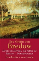 Ilse Bredow, Ilse Gräfin von Bredow, Ilse von Bredow - Denn im Herbst, da  fall'n de Blätter ...