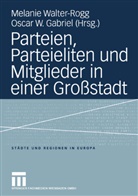 Melanie Walter-Rogg, Oscar W. Gabriel, W Gabriel, W Gabriel, Melani Walter-Rogg, Melanie Walter-Rogg - Parteien, Parteieliten und Mitglieder in einer Großstadt