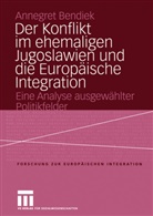 Annegret Bendiek - Der Konflikt im ehemaligen Jugoslawien und die Europäische Integration