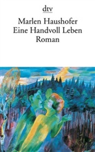 Marlen Haushofer - Eine Handvoll Leben