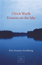 Ulrich Woelk - Einstein on the Lake