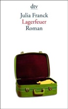 Julia Franck - Lagerfeuer