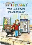 Ulli Schubert, Julia Ginsbach - Von Gleis zwei ins Abenteuer