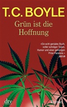 T. C. Boyle - Grün ist die Hoffnung