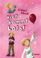 Isabel Abedi, Dagmar Henze, Loewe Kinderbücher, Loewe Kinderbücher - Hier kommt Lola! (Band 1)