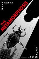 Franz Kafka, Kuper, Peter Kuper, Peter Kuper, Peter Kuper - The Metamorphosis