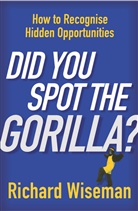 Professor Richard Wiseman, Richard Wiseman, Wiseman Richard - Did You Spot the Gorilla?