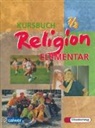 Wolfram Eilerts, Heinz-Günter Kübler - Kursbuch Religion Elementar - 7./8. Schuljahr: Kursbuch Religion Elementar