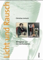 Christian Jentsch - Licht und Rausch