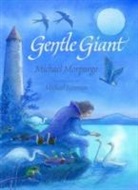 Michael Morpurgo, Michael Foreman - Gentle Giant