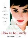 M Hellstern, Melissa Hellstern, A Hepburn, Audrey Hepburn, Melissa Hellstern - How To Be Lovely