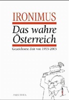 Ironimus, Gusta Peichl, Hans W Scheidl - Das wahre Österreich