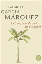 GARCIA MARQUEZ, Gabriel García Márquez - Leben, um davon zu erzählen