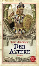 Gary Jennings - Der Azteke