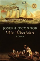 Joseph O'Connor - Die Überfahrt