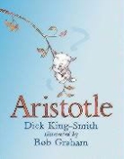 Dick King-Smith, Dick King Smith, Bob Graham - Aristotle