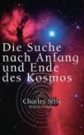 Charles Seife - Die Suche nach Anfang und Ende des Kosmos