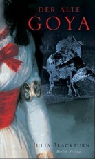 Julia Blackburn - Der alte Goya