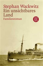 Stephan Wackwitz - Ein unsichtbares Land