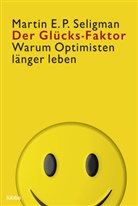 Martin E Seligman, Martin E P Seligman, Martin E. P. Seligman, Martin E.P. Seligman - Der Glücks-Faktor