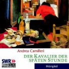 Andrea Camilleri - Der Kavalier der späten Stunde, 2 Audio-CDs (Hörbuch)
