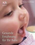 Tracey Godridge - Gesunde Ernährung für Ihr Baby