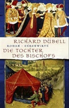 Richard Dübell - Die Tochter des Bischofs