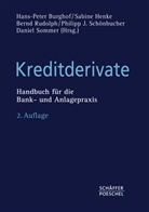 Hans-Peter Burghof, Sabine Henke, Bernd Rudolph, Philipp J. Schönbucher, Daniel Sommer - Kreditderivate