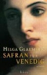 Helga Glaesener - Safran für Venedig