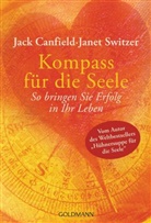 Canfiel, Jac Canfield, Jack Canfield, Switzer, Janet Switzer - Kompass für die Seele