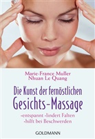 Nhuan Le Quang, Nhuan LeQuang, Mulle, Marie-Franc Muller, Marie-France Muller, Nuhan Le Quang - Die Kunst der fernöstlichen Gesichts-Massage