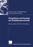 Karsten Junge, Ud Mildenberger, Udo Mildenberger, Jochen Wittmann - Perspektiven und Facetten der Produktionswirtschaft