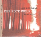 Lisa Marklund, Judy Winter - Der Rote Wolf (Hörbuch)