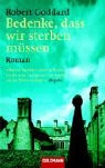 Robert Goddard - Bedenke, dass wir sterben müssen