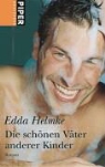 Edda Helmke - Die schönen Väter anderer Kinder