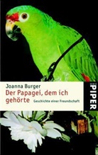 Joanna Burger - Der Papagei, dem ich gehörte