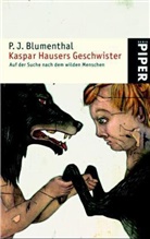 P. J. Blumenthal, P.J. Blumenthal - Kaspar Hausers Geschwister