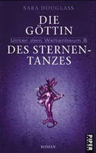 Sara Douglass - Unter dem Weltenbaum - Bd. 6: Göttin des Sternentanzes