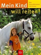 Ute Forler, Britta Schön - Mein Kind will reiten!