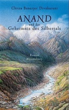 Chitra Banerjee Divakaruni - Anand und das Geheimnis des Silbertals
