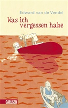 Edward van de Vendel - Was ich vergessen habe