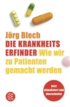 Jörg Blech - Die Krankheitserfinder