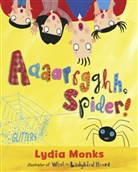 Lydia Monks, Lydia Monks - Aaaarrgghh, Spider!