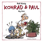 Ralf König - Konrad und Paul, Big Dick