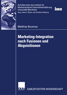 Matthias Bucerius - Marketing-Integration nach Fusionen und Akquisitionen