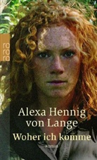Alexa Hennig von Lange - Woher ich komme
