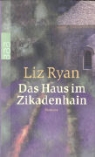 Liz Ryan - Das Haus im Zikadenhain