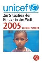 Carol Bellamy, Unicef - UNICEF, Zur Situation der Kinder in der Welt 2005